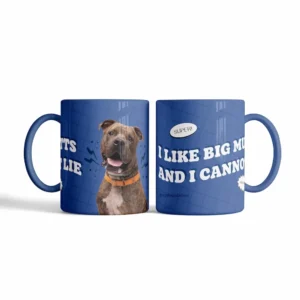Cup-I like big mutts and i cannot lie