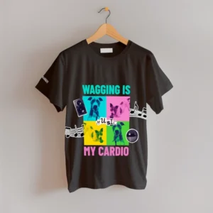T-Shirt-Waggin is my cardio